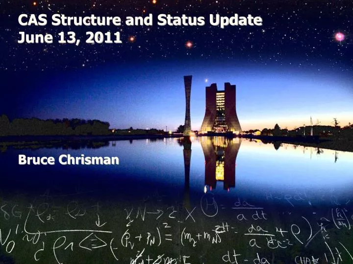 cas structure and status update june 13 2011