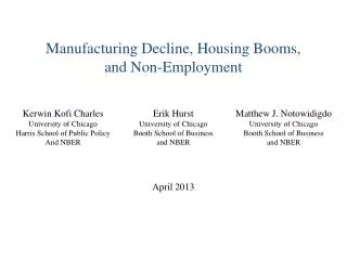 Manufacturing Decline, Housing Booms, and Non-Employment April 2013