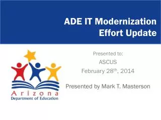 ADE IT Modernization Effort Update