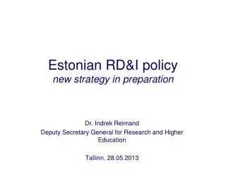 Estonian RD&amp;I policy new strategy in preparation