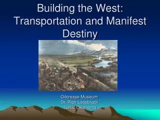 Building the West: Transportation and Manifest Destiny