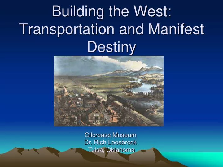 building the west transportation and manifest destiny