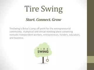 Tire Swing Start. Connect. Grow