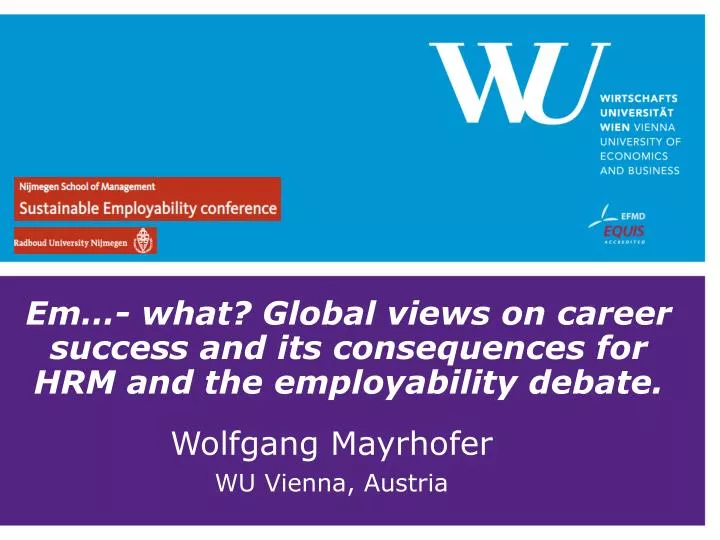 em what global views on career success and its consequences for hrm and the employability debate