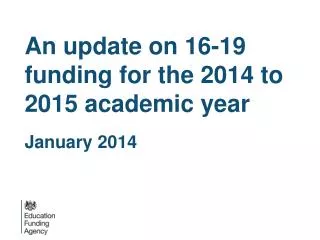 An update on 16-19 funding for the 2014 to 2015 academic year January 2014