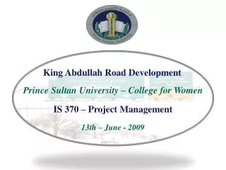 Prince Sultan University – College for Women IS 370 – Project Management 13th – June - 2009