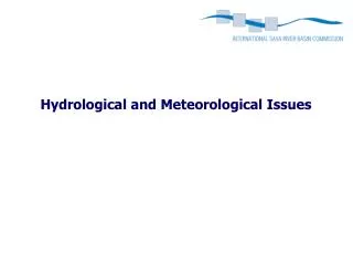 Hydrological and Meteorological Issues