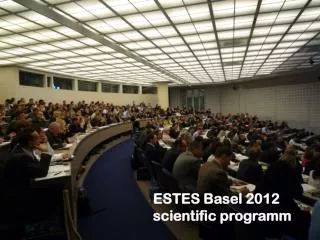 ESTES Basel 2012 scientific programm