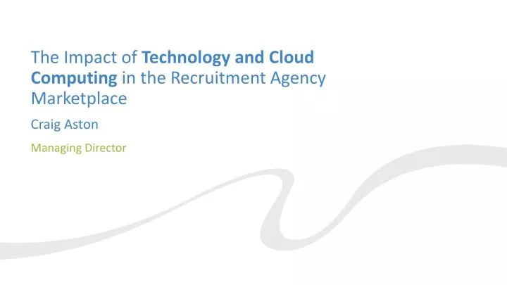 the impact of technology and cloud computing in the recruitment agency marketplace