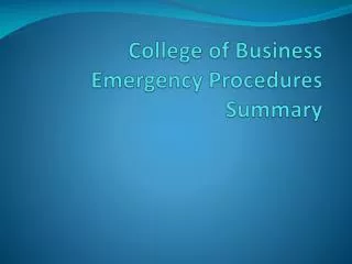 College of Business Emergency Procedures Summary