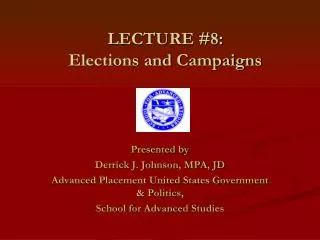 LECTURE #8: Elections and Campaigns