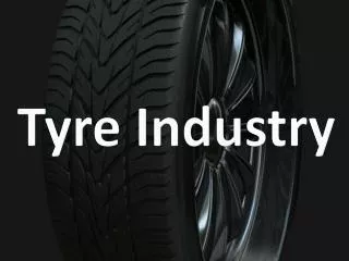 Tyre Industry
