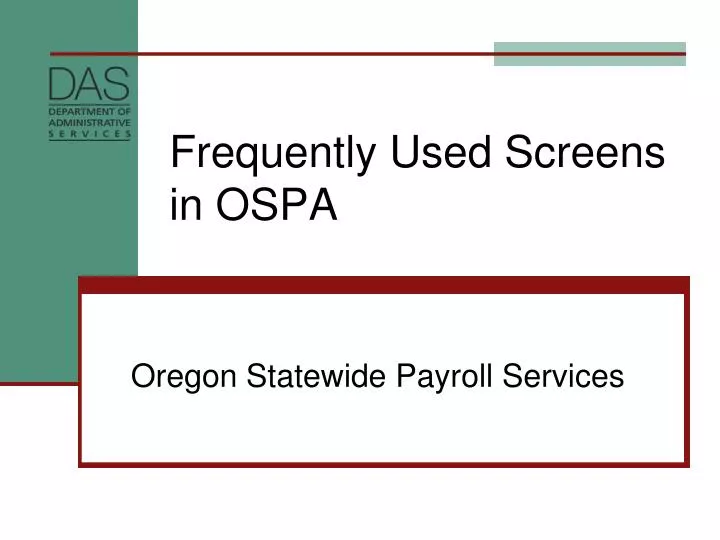 frequently used screens in ospa
