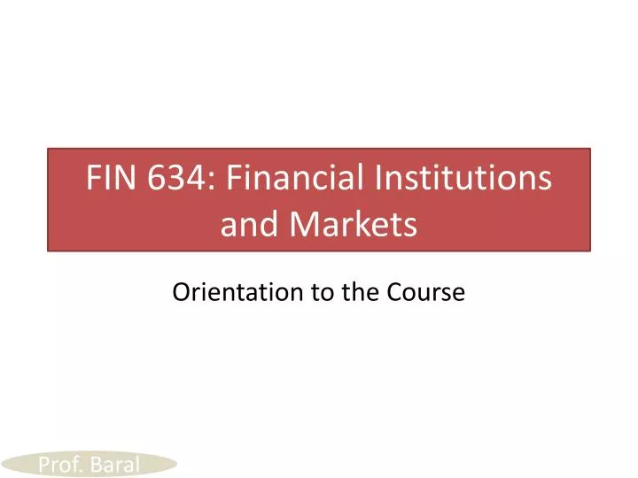 fin 634 financial institutions and markets