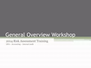 General Overview Workshop