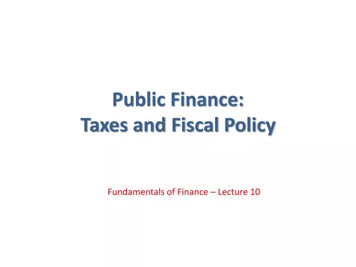 public finance taxes and fiscal policy