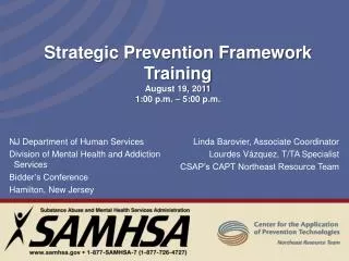 Strategic Prevention Framework Training August 19, 2011 1:00 p.m. – 5:00 p.m.