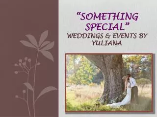 “Something Special” weddings &amp; Events by Yuliana