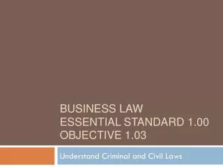 Business Law Essential Standard 1.00 Objective 1.03