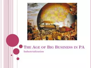 The Age of Big Business in PA
