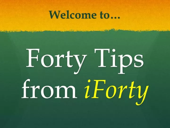 forty tips from iforty