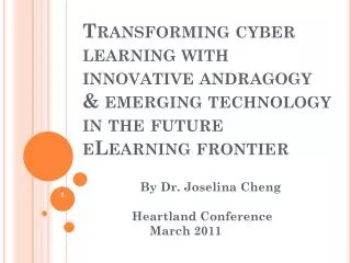 Transforming cyber learning with innovative andragogy &amp; emerging technology in the future eLearning frontier