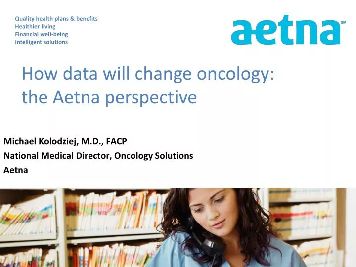 michael kolodziej m d facp national medical director oncology solutions aetna