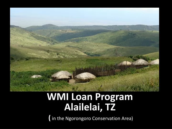 wmi loan program alailelai tz in the ngorongoro conservation area