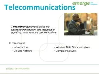 Telecommunications refers to the electronic transmission and reception of signals for voice and data communications.