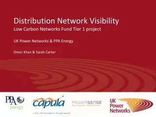 Distribution Network Visibility Low Carbon Networks Fund Tier 1 project UK Power Networks &amp; PPA Energy Omer Khan &a