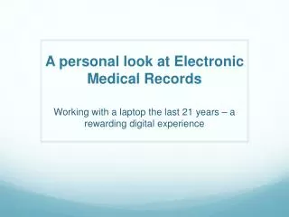 A personal look at Electronic Medical Records