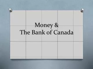 Money &amp; The Bank of Canada