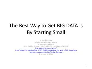 The Best Way to Get BIG DATA is By Starting Small