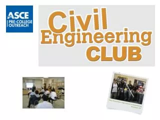 Civil Engineering Club - sponsored by ASCE