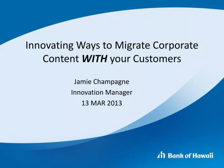 innovating ways to migrate corporate content with your customers