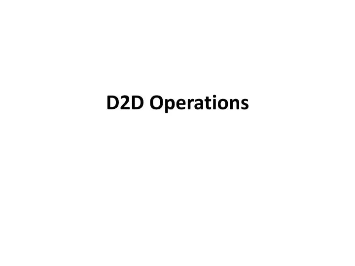 d2d operations