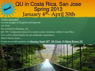 QU in Costa Rica, San Jose Spring 2013 January 4 th - April 30th