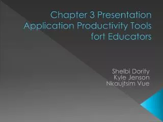 Chapter 3 Presentation Application Productivity Tools fort Educators