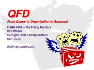 QFD From Chaos to Organization to Success!