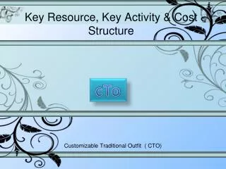 Key Resource, Key Activity &amp; Cost Structure