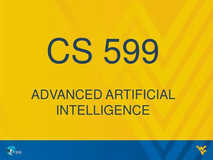 cs 599 advanced artificial intelligence