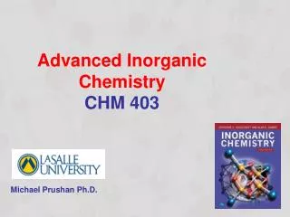 Advanced Inorganic Chemistry CHM 403