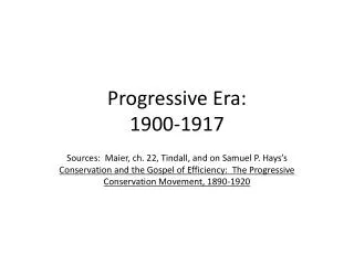 Progressive Era: 1900 -1917