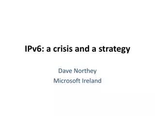 IPv6: a crisis and a strategy