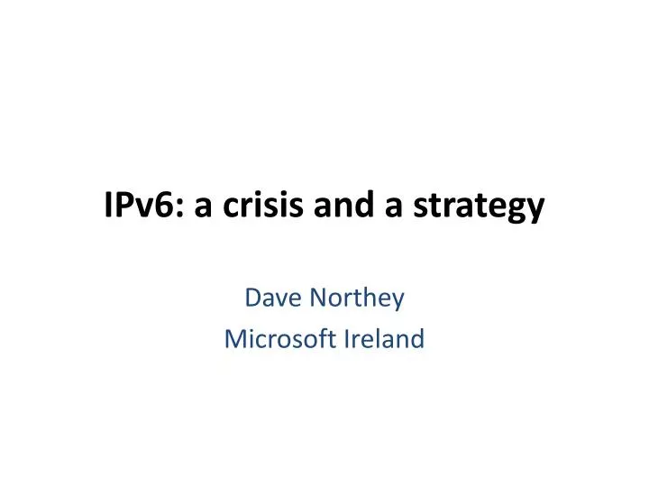 ipv6 a crisis and a strategy