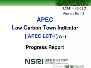 APEC L ow C arbon T own I ndicator [ APEC LCT-I ] Ver.1 Progress Report
