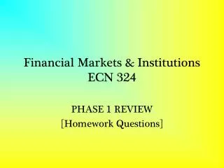 Financial Markets &amp; Institutions ECN 324