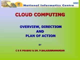 CLOUD COMPUTING OVERVIEW, DIRECTION AND PLAN OF ACTION BY C S R PRABHU &amp; DR. P.BALASUBRAMANIAN