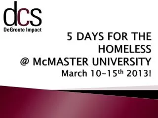 5 DAYS FOR THE HOMELESS @ McMASTER UNIVERSITY March 10-15 th 2013!