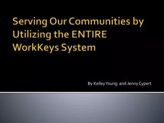 Serving Our Communities by Utilizing the ENTIRE WorkKeys System
